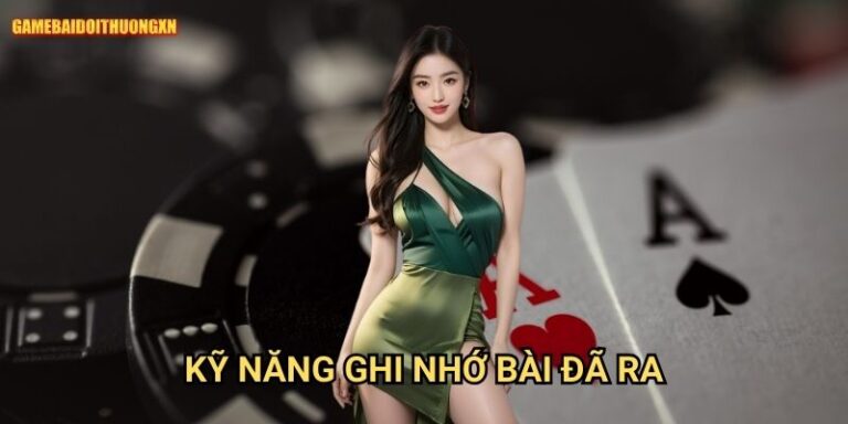 Kỹ năng ghi nhớ bài đã ra: Nâng cao trí nhớ chuyên nghiệp tại Game bài đổi thưởng xn 1 Kỹ năng ghi nhớ bài đã ra: Nâng cao trí nhớ chuyên nghiệp tại Game bài đổi thưởng xn